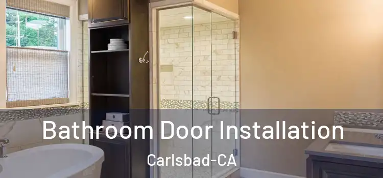  Bathroom Door Installation Carlsbad-CA