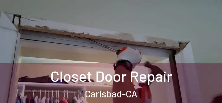  Closet Door Repair Carlsbad-CA