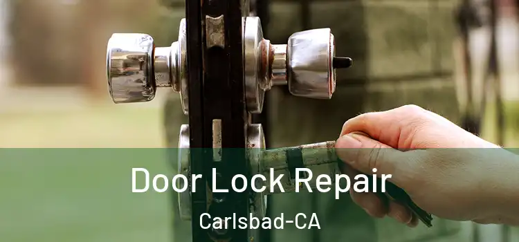  Door Lock Repair Carlsbad-CA