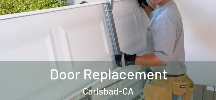  Door Replacement Carlsbad-CA