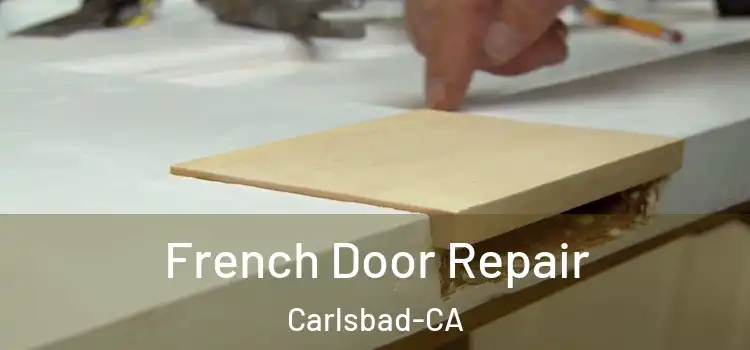 French Door Repair Carlsbad-CA