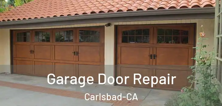 Garage Door Repair Carlsbad-CA