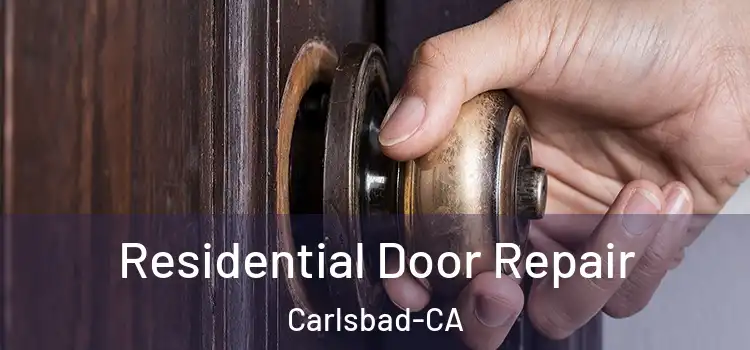  Residential Door Repair Carlsbad-CA