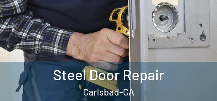  Steel Door Repair Carlsbad-CA